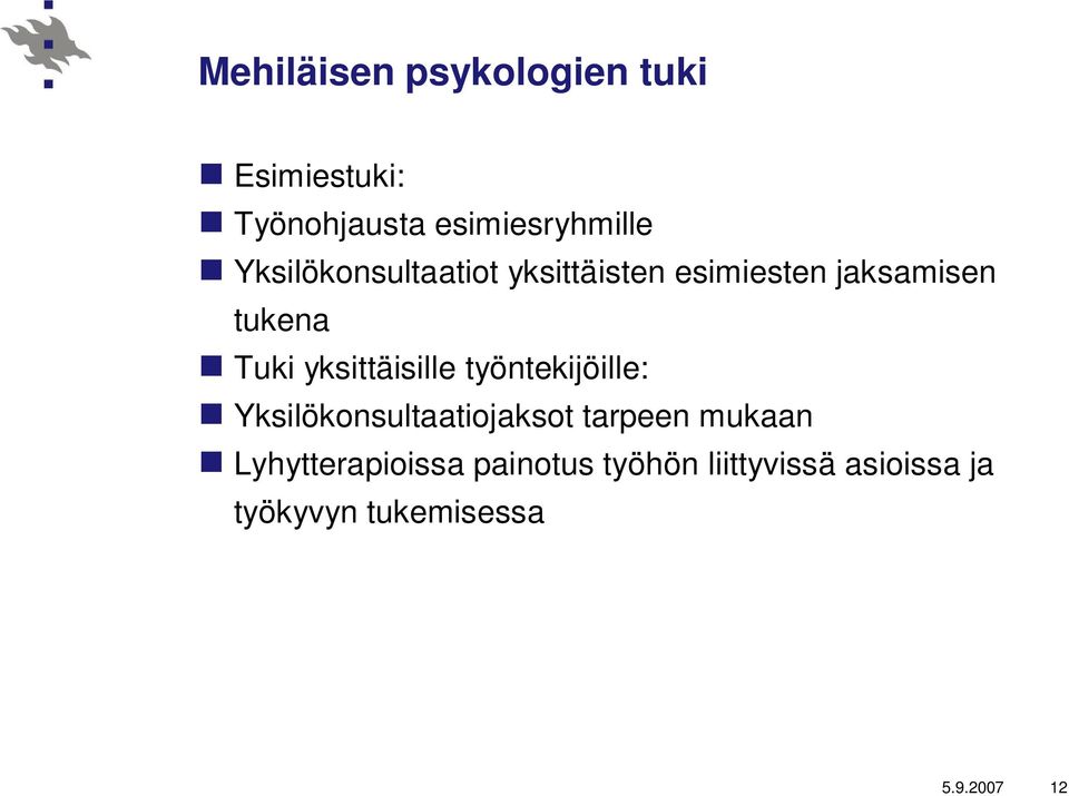 yksittäisille työntekijöille: Yksilökonsultaatiojaksot tarpeen mukaan