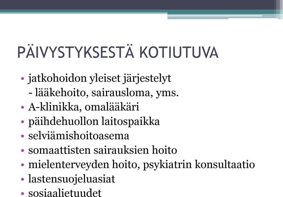 A-klinikka, omalääkäri päihdehuollon laitospaikka