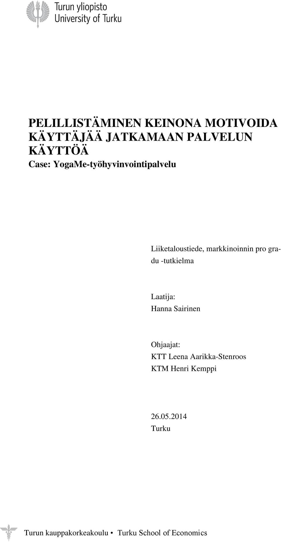 gradu -tutkielma Laatija: Hanna Sairinen Ohjaajat: KTT Leena