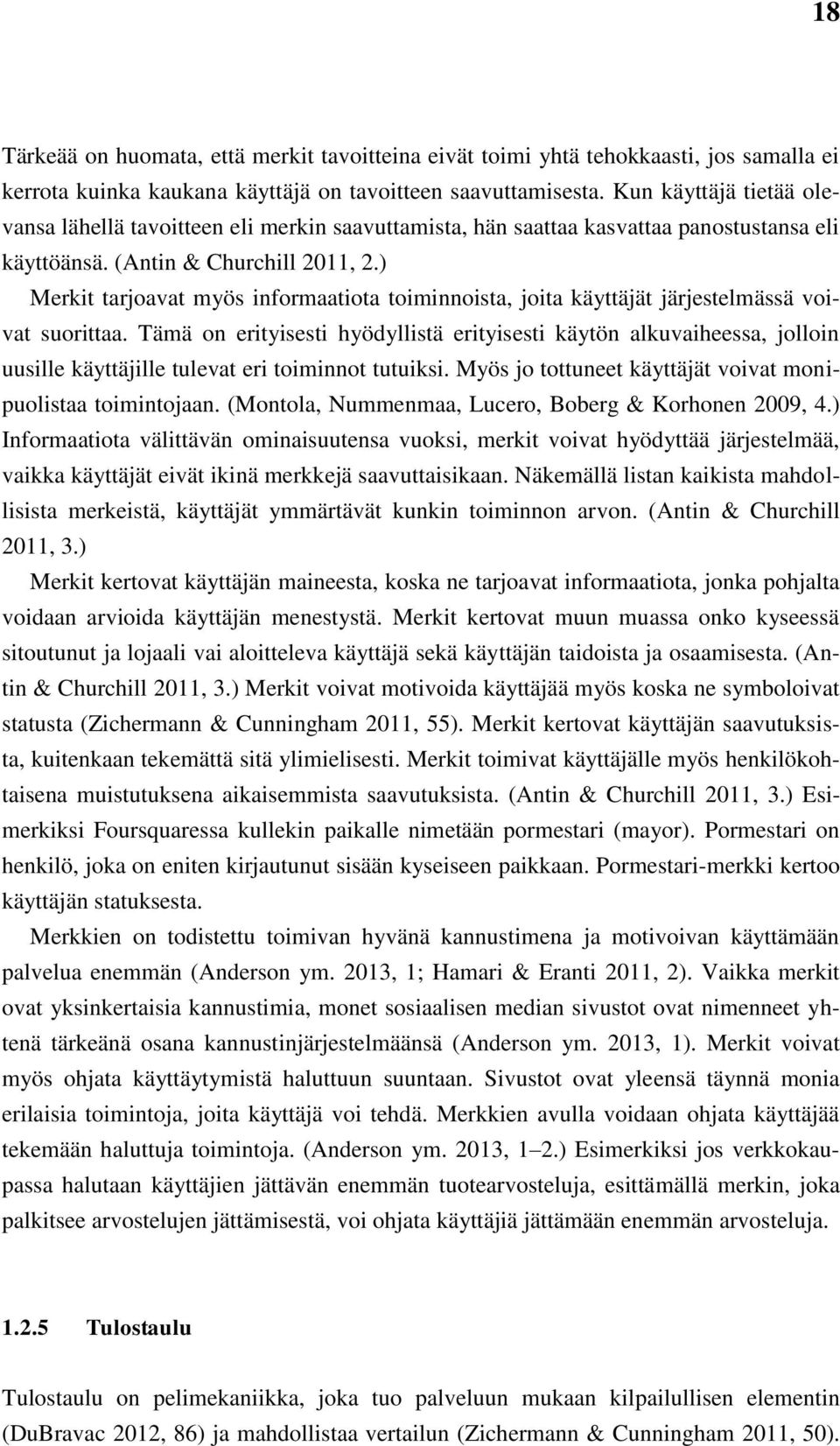 ) Merkit tarjoavat myös informaatiota toiminnoista, joita käyttäjät järjestelmässä voivat suorittaa.
