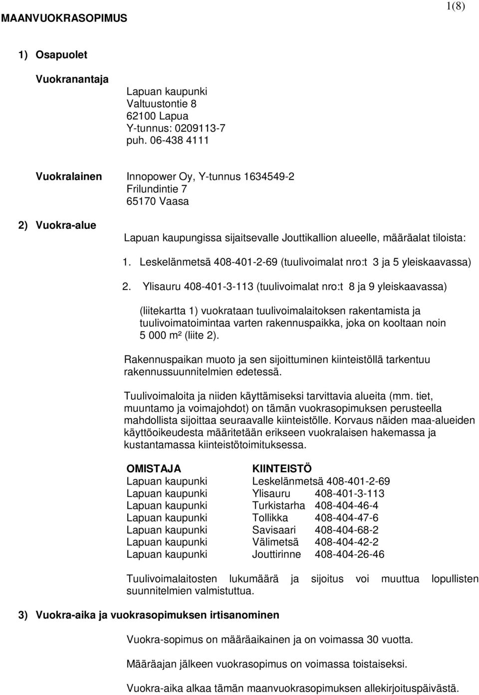 Leskelänmetsä 408-401-2-69 (tuulivoimalat nro:t 3 ja 5 yleiskaavassa) 2.