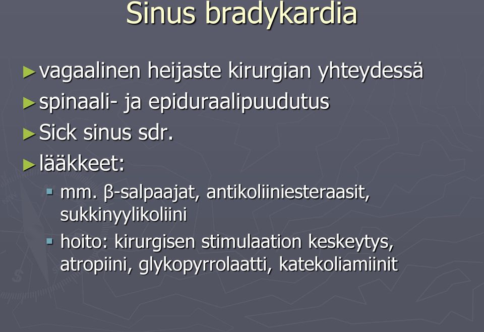 β-salpaajat, antikoliiniesteraasit, sukkinyylikoliini hoito: