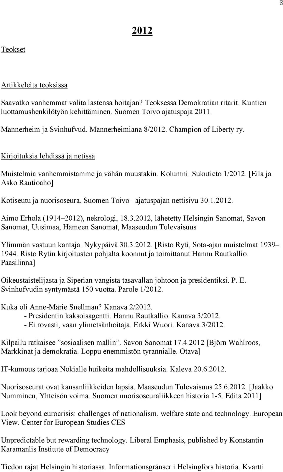 [Eila ja Asko Rautioaho] Kotiseutu ja nuorisoseura. Suomen Toivo ajatuspajan nettisivu 30