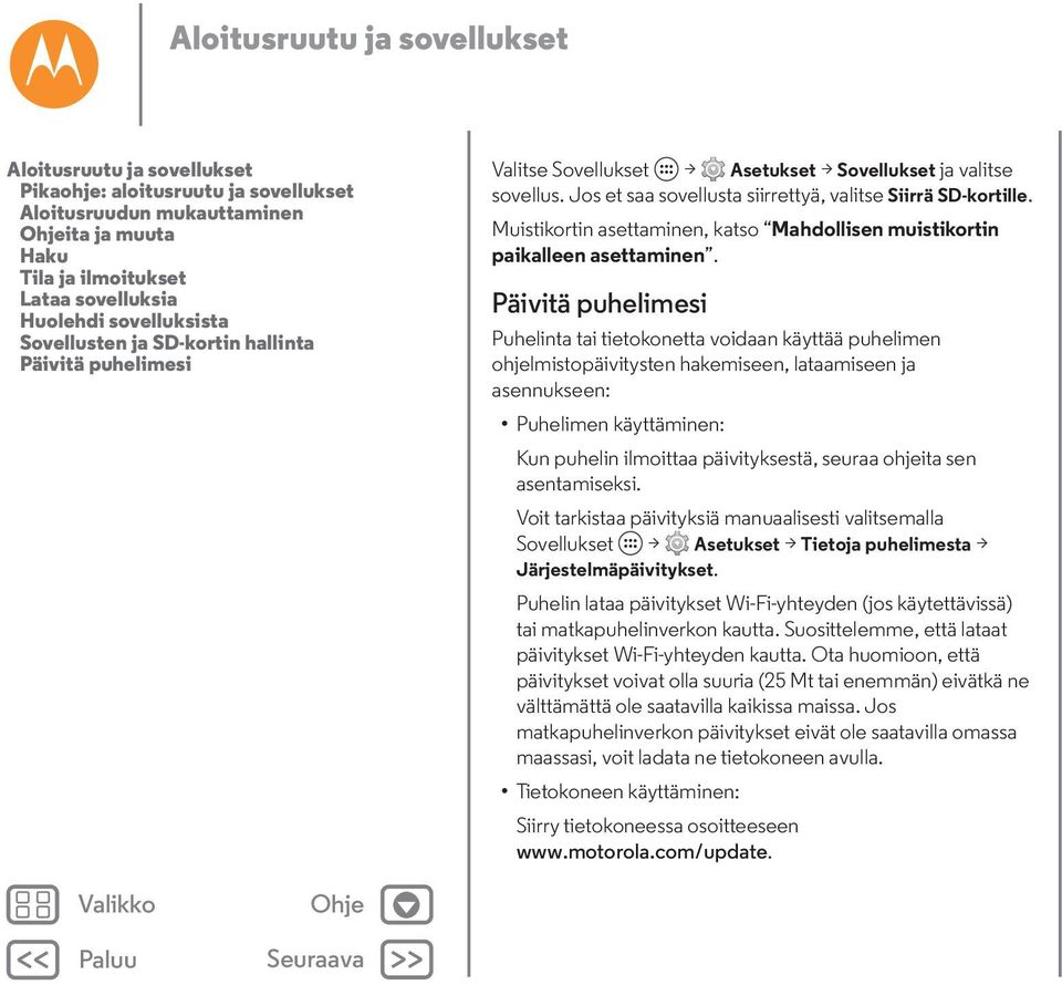 Muistikortin asettaminen, katso Mahdollisen muistikortin paikalleen asettaminen.