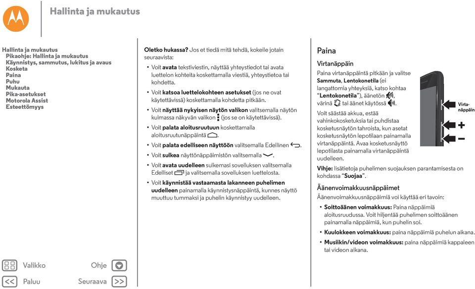 Voit katsoa luettelokohteen asetukset (jos ne ovat käytettävissä) koskettamalla kohdetta pitkään.