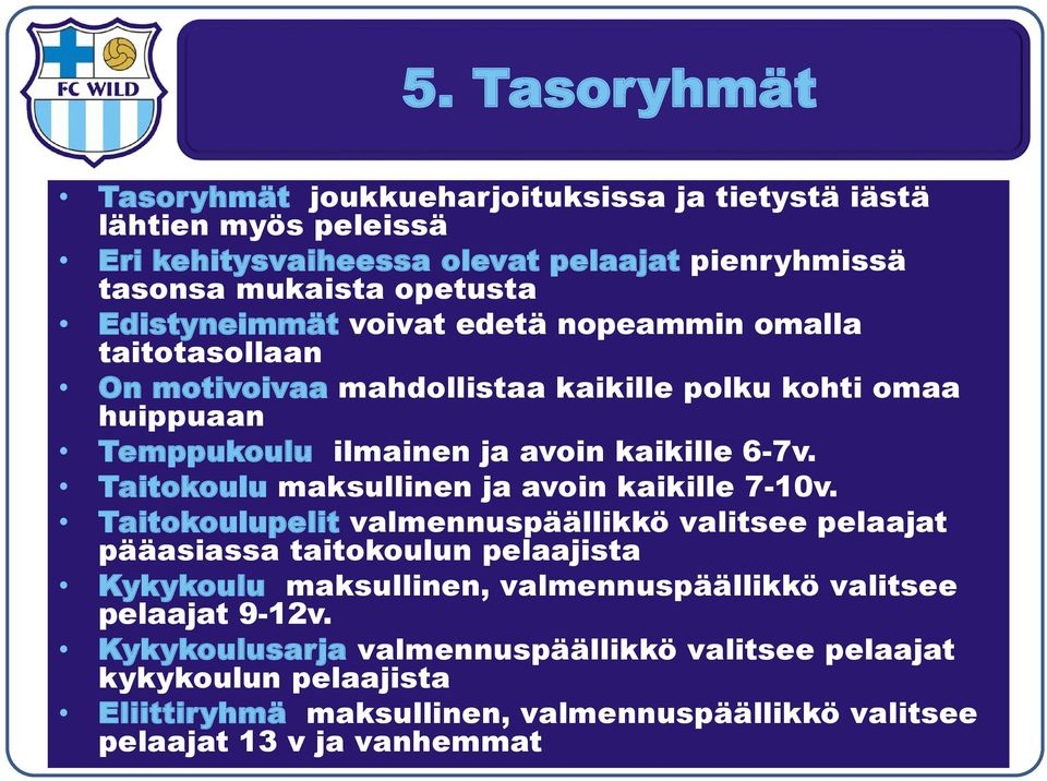 Taitokoulu maksullinen ja avoin kaikille 7-10v.