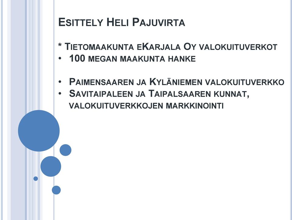 PAIMENSAAREN JA KYLÄNIEMEN VALOKUITUVERKKO