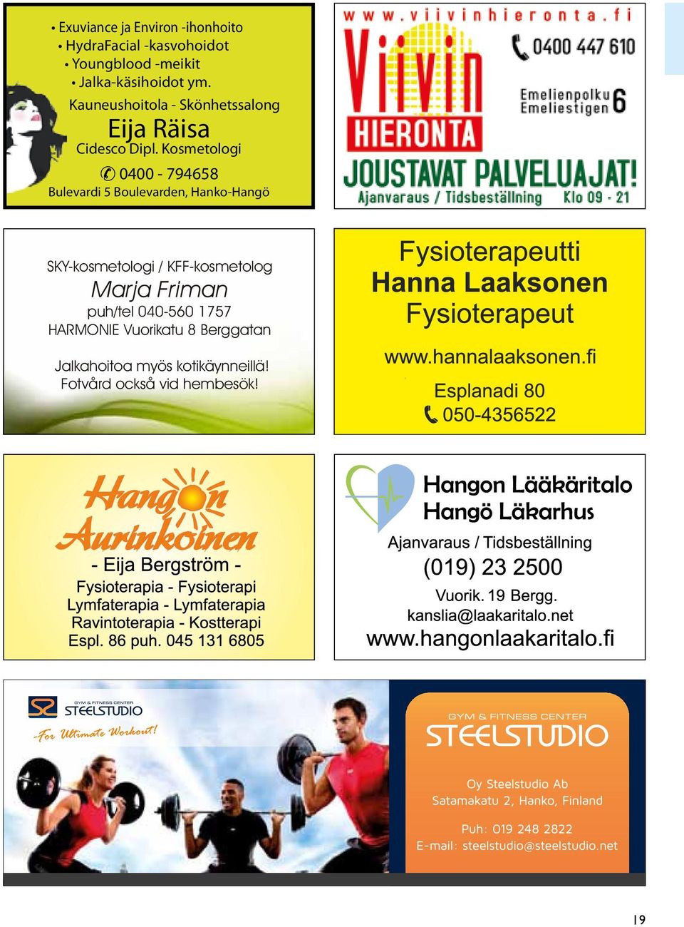 Kosmetologi & 0400-794658 Bulevardi 5 Boulevarden, Hanko-Hangö SKY-kosmetologi /