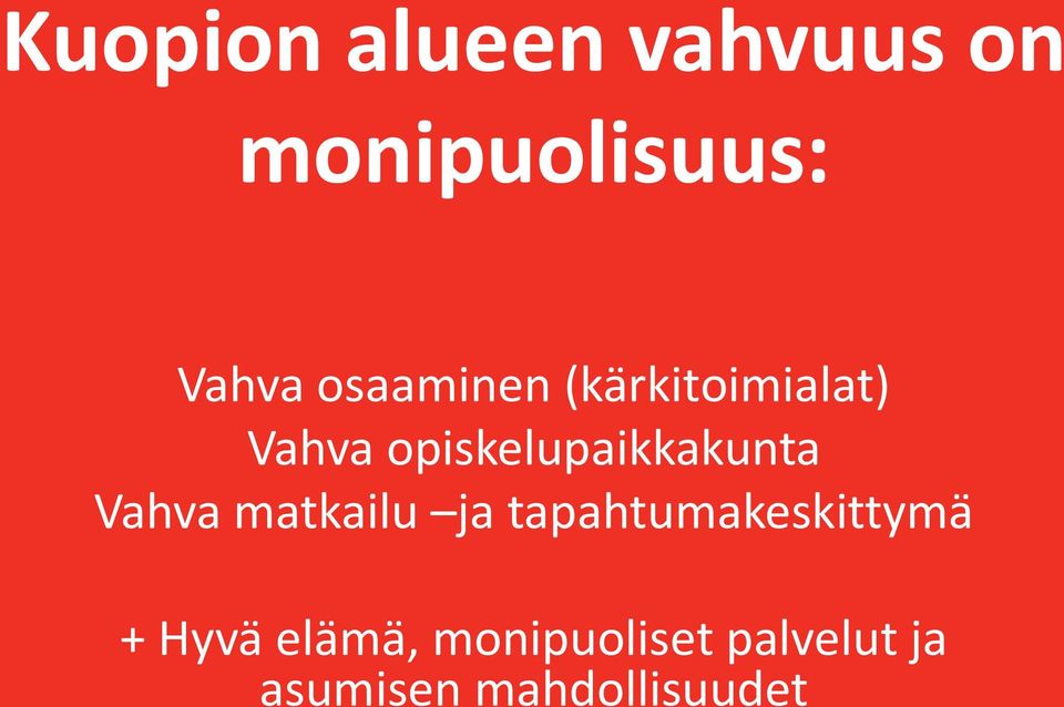 opiskelupaikkakunta Vahva matkailu ja