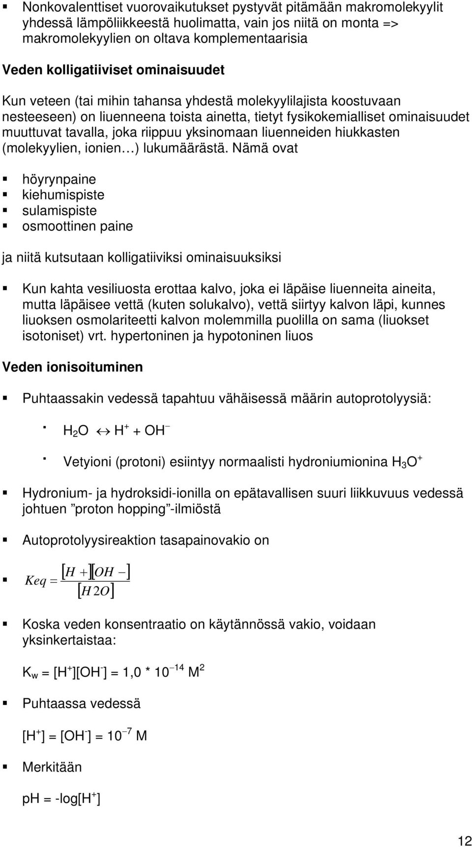 yksinomaan liuenneiden hiukkasten (molekyylien, ionien ) lukumäärästä.