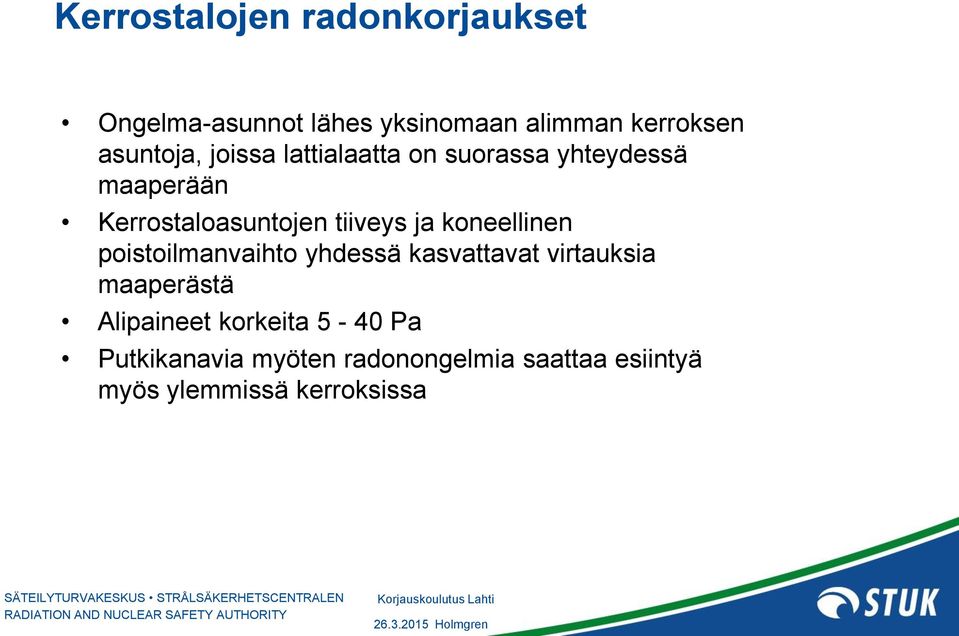 tiiveys ja koneellinen poistoilmanvaihto yhdessä kasvattavat virtauksia maaperästä