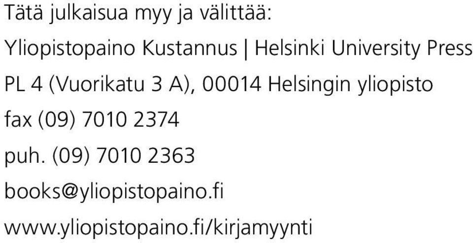 Helsingin yliopisto fax (09) 7010 2374 puh.