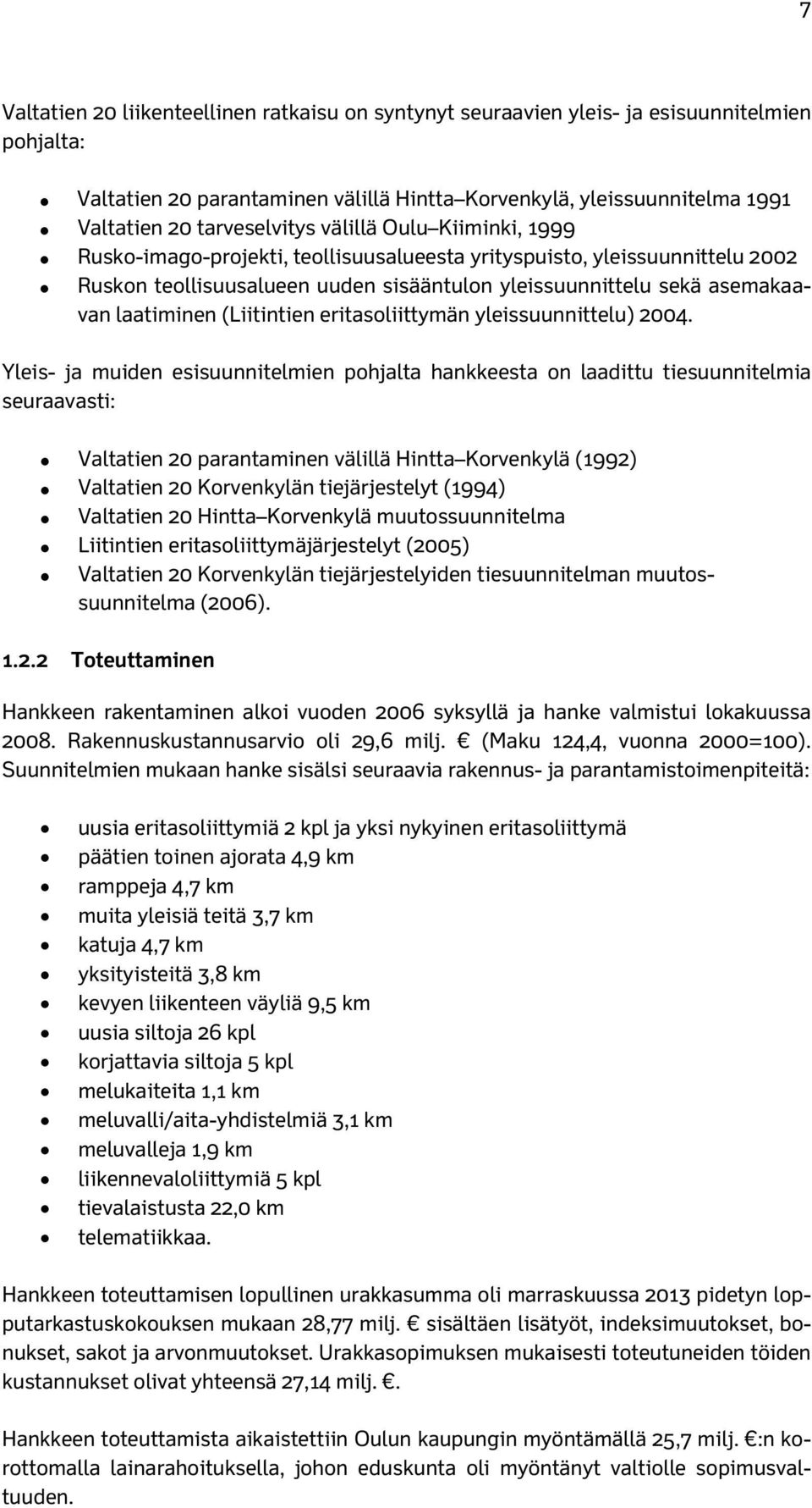 laatiminen (Liitintien eritasoliittymän yleissuunnittelu) 2004.