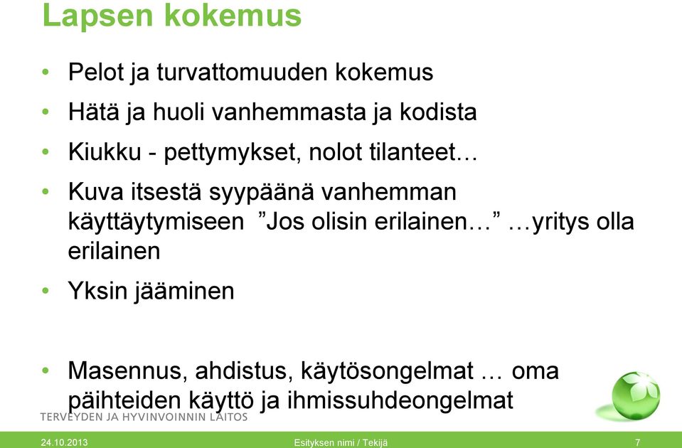 Jos olisin erilainen yritys olla erilainen Yksin jääminen Masennus, ahdistus,