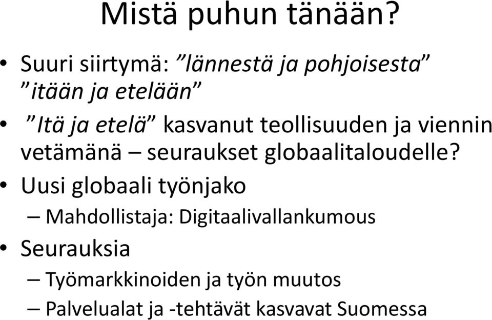 kasvanut teollisuuden ja viennin vetämänä seuraukset globaalitaloudelle?