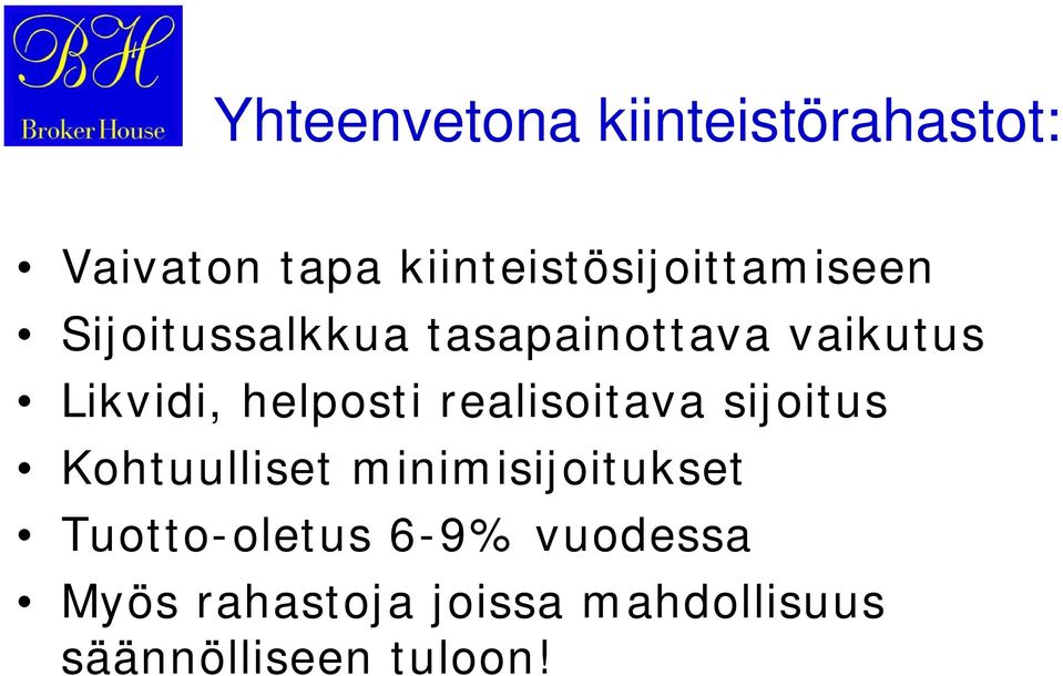 Likvidi, helposti realisoitava sijoitus Kohtuulliset