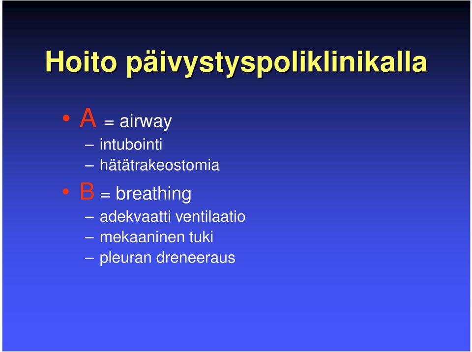 B= breathing adekvaatti