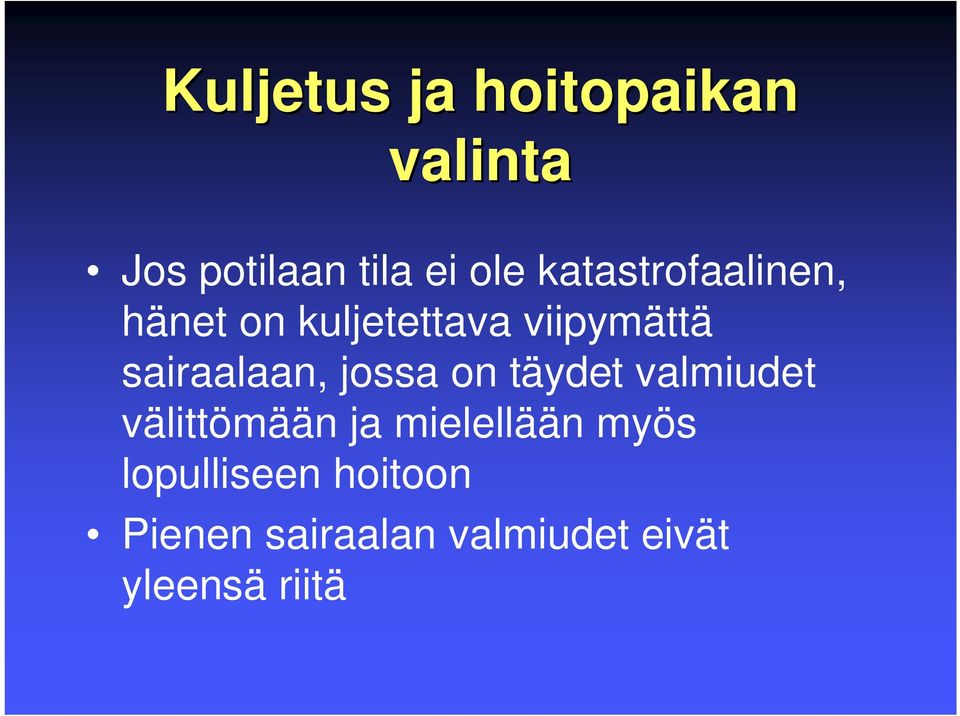 sairaalaan, jossa on täydet valmiudet välittömään ja