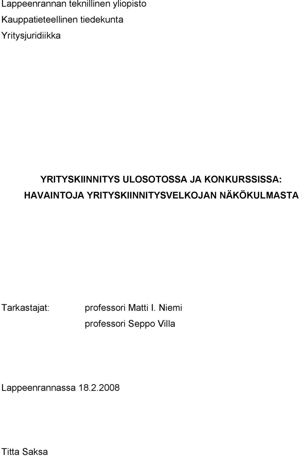 HAVAINTOJA YRITYSKIINNITYSVELKOJAN NÄKÖKULMASTA Tarkastajat: