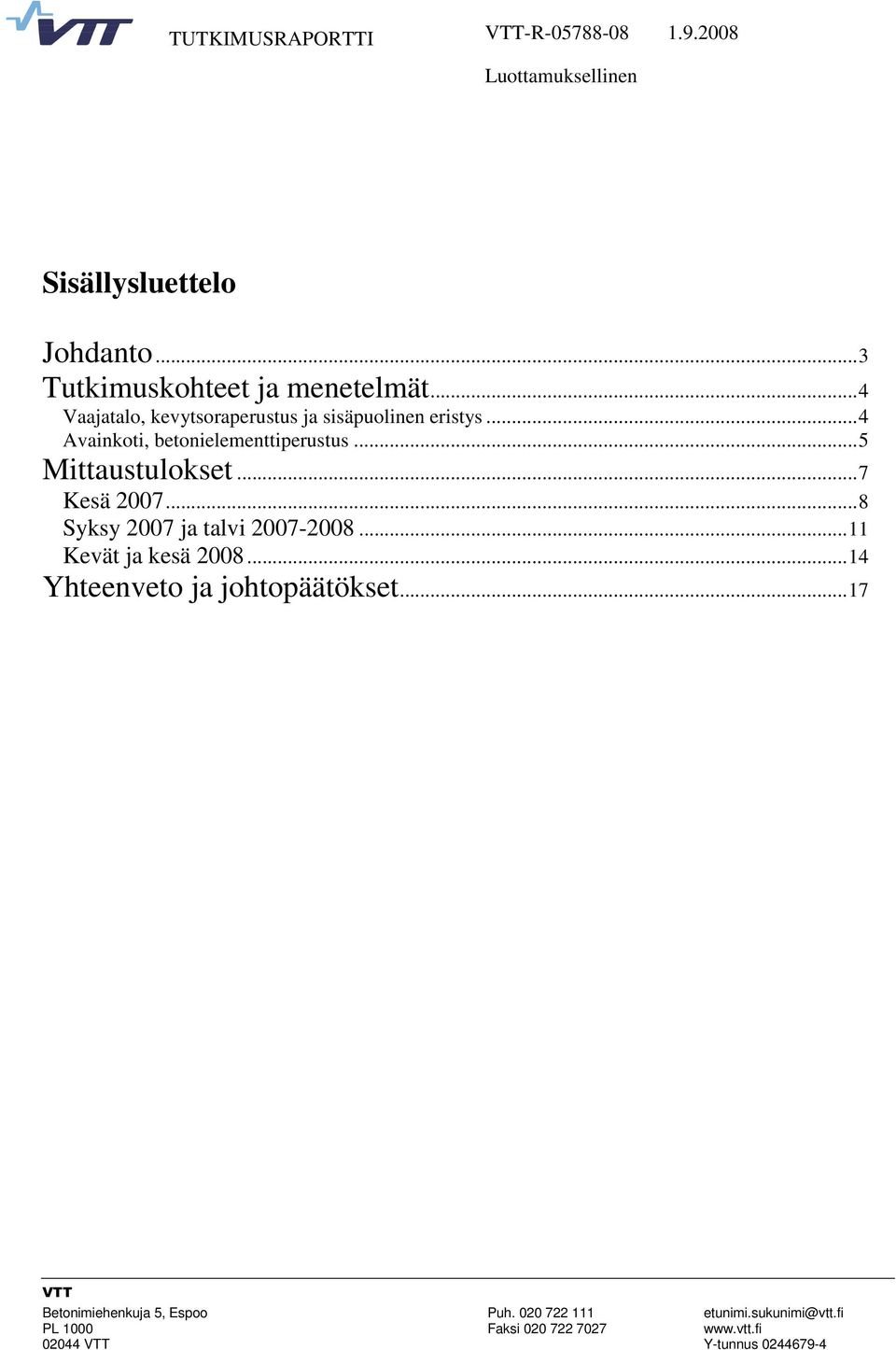 ..4 Avainkoti, betonielementtiperustus...5 Mittaustulokset...7 esä 27.