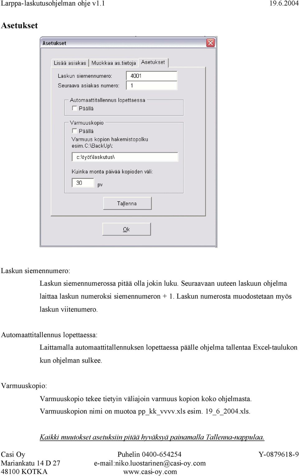 Automaattitallennus lopettaessa: Laittamalla automaattitallennuksen lopettaessa päälle ohjelma tallentaa Excel-taulukon kun ohjelman sulkee.