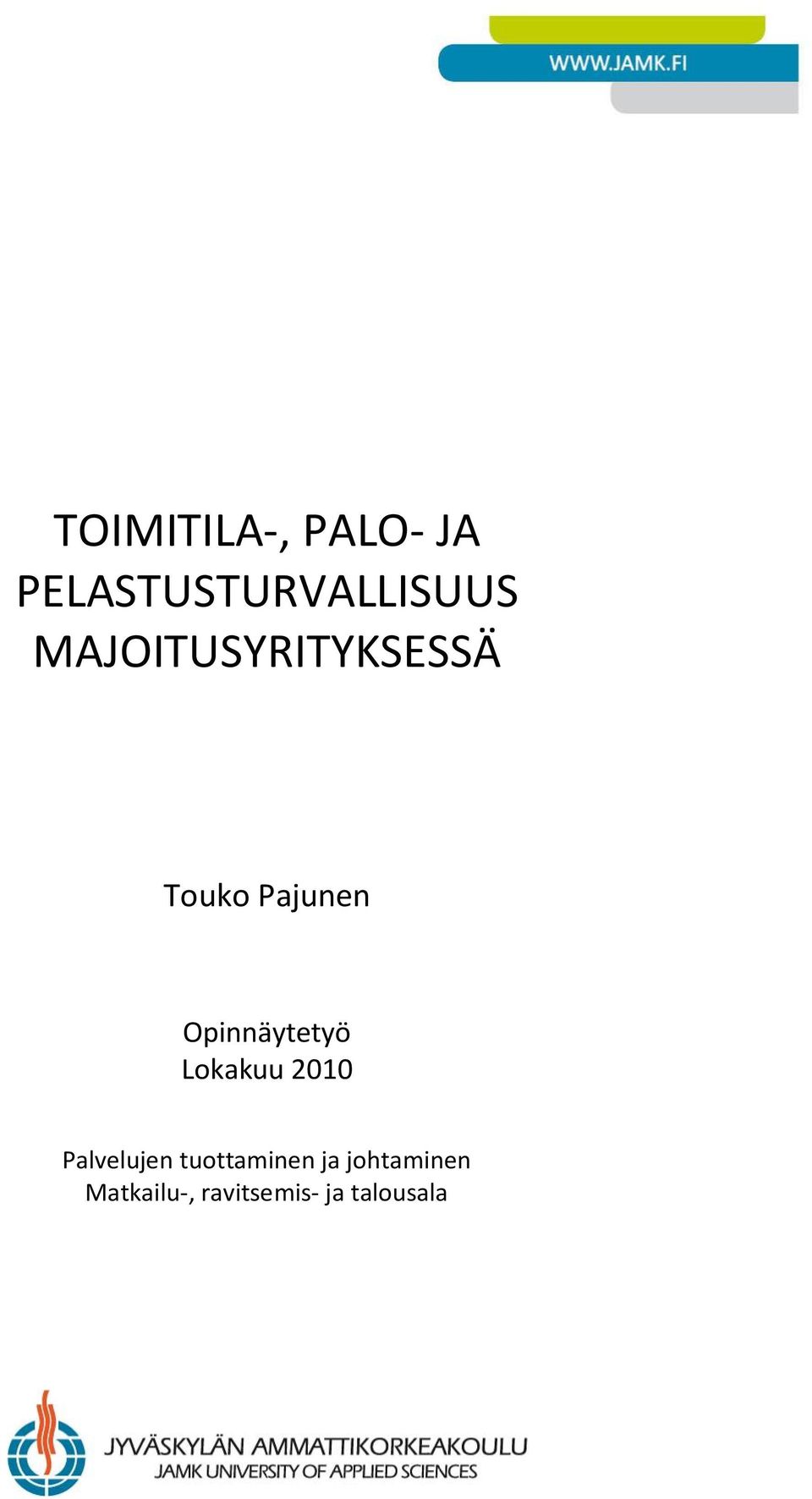 Opinnäytetyö Lokakuu 2010 Palvelujen