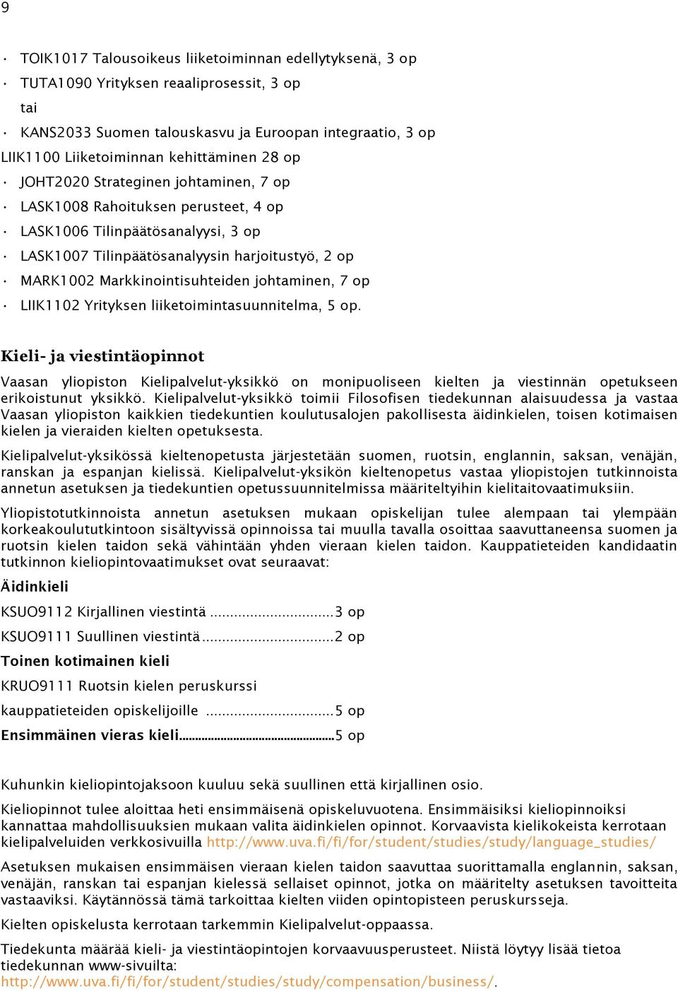 johtaminen, 7 op LIIK1102 Yrityksen liiketoimintasuunnitelma, 5 op.