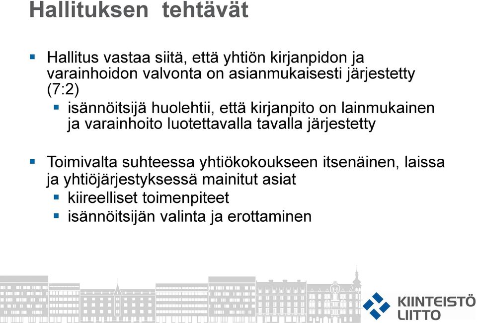 varainhoito luotettavalla tavalla järjestetty Toimivalta suhteessa yhtiökokoukseen itsenäinen,