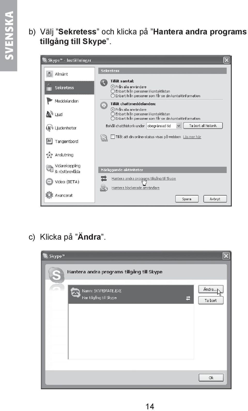 andra programs tillgång