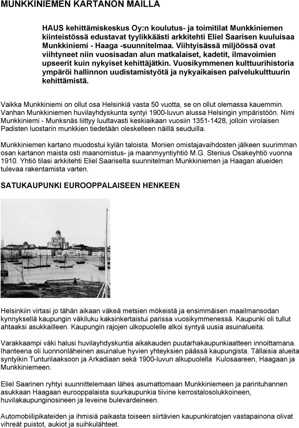 Vuosikymmenen kulttuurihistoria ympäröi hallinnon uudistamistyötä ja nykyaikaisen palvelukulttuurin kehittämistä.