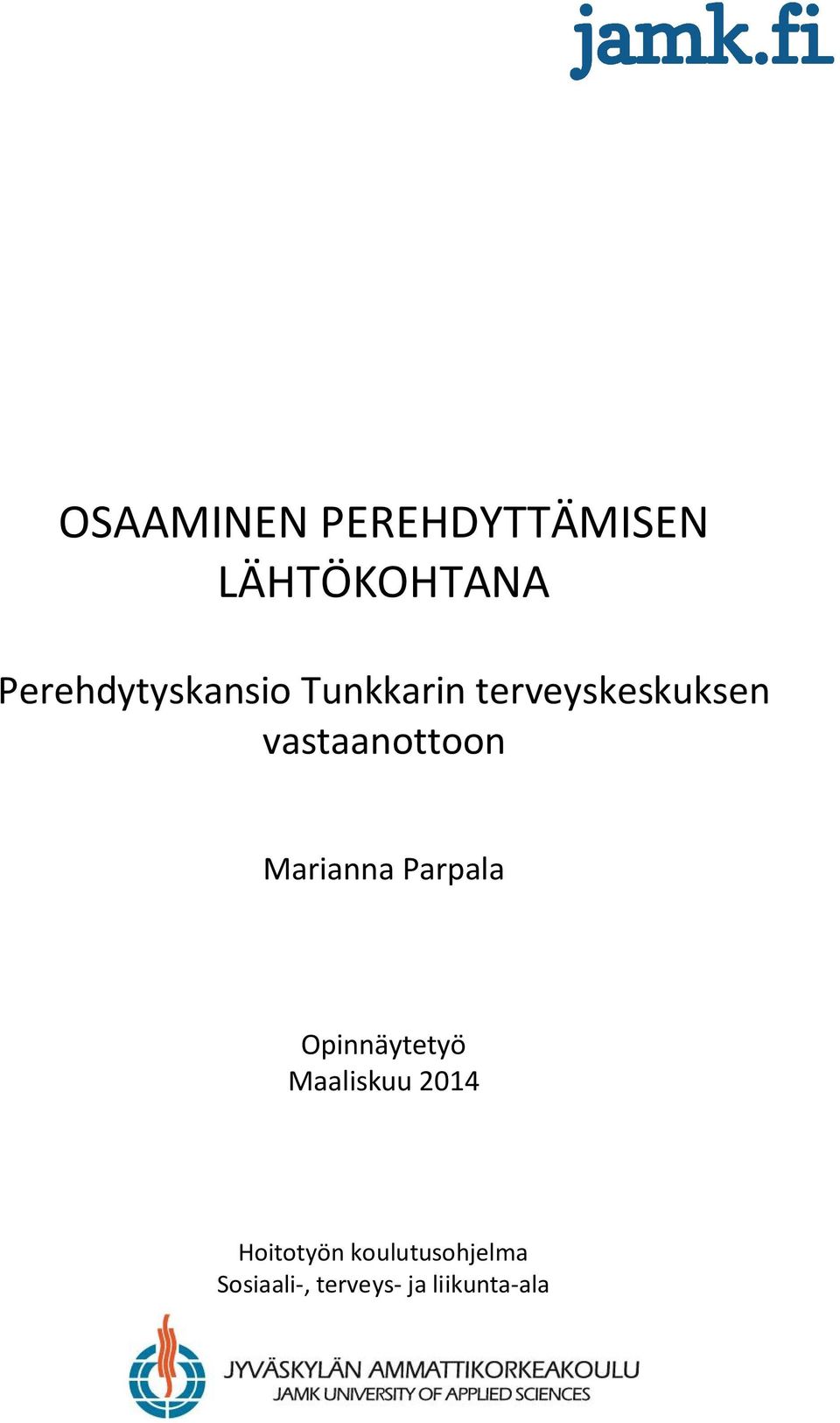 vastaanottoon Marianna Parpala Opinnäytetyö