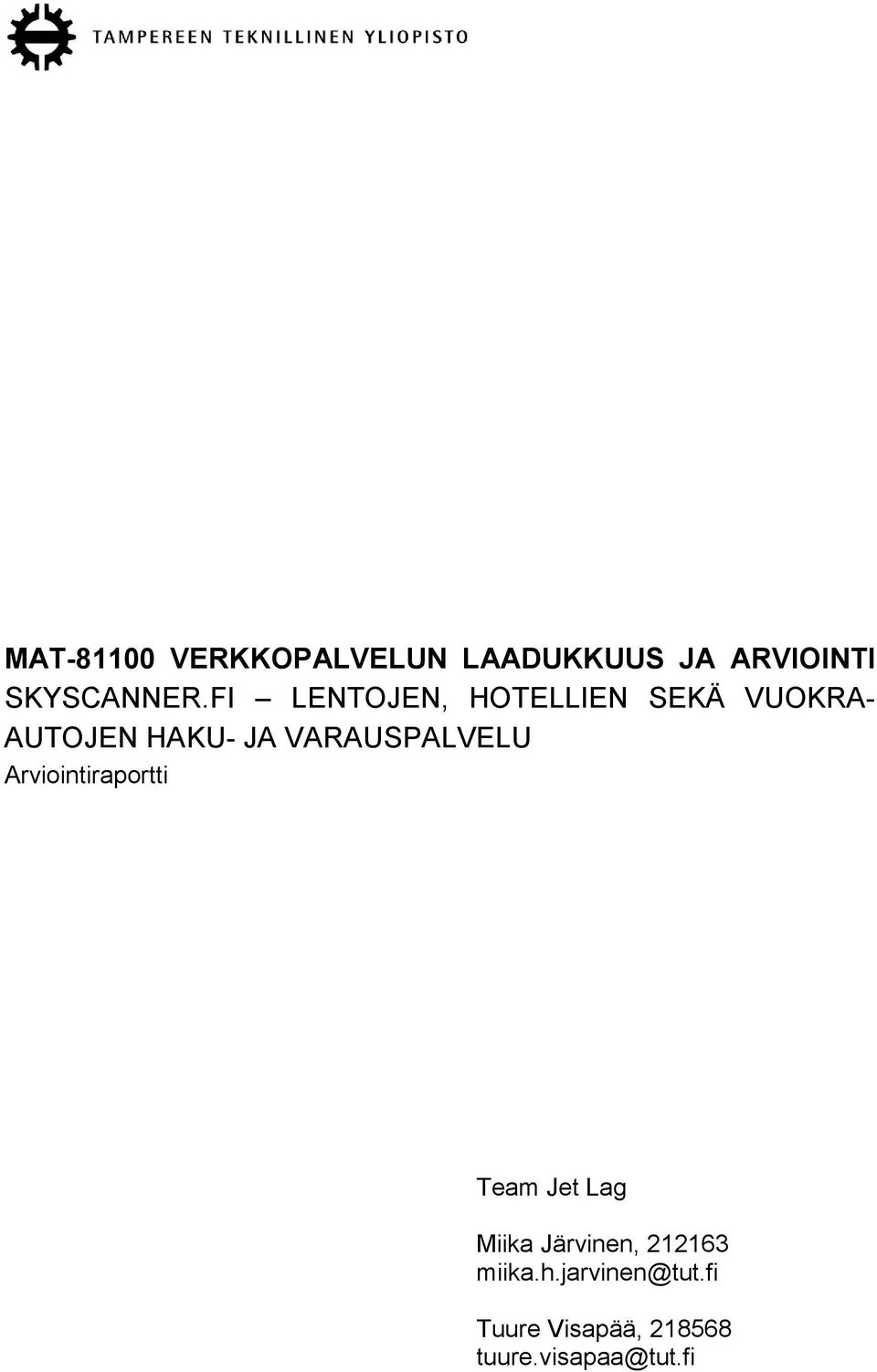 VARAUSPALVELU Arviointiraportti Team Jet Lag Miika Järvinen,
