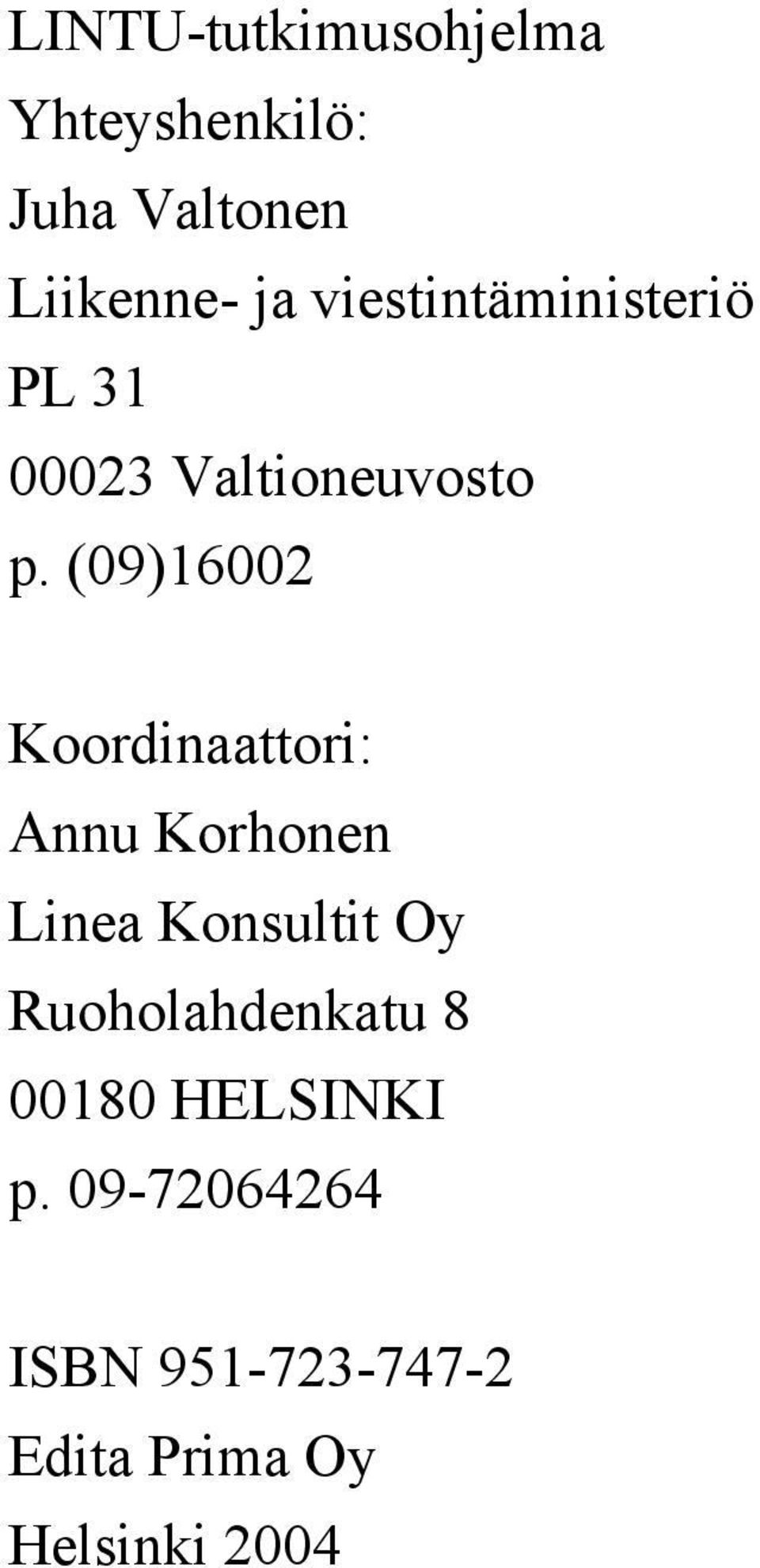 (09)16002 Koordinaattori: Annu Korhonen Linea Konsultit Oy