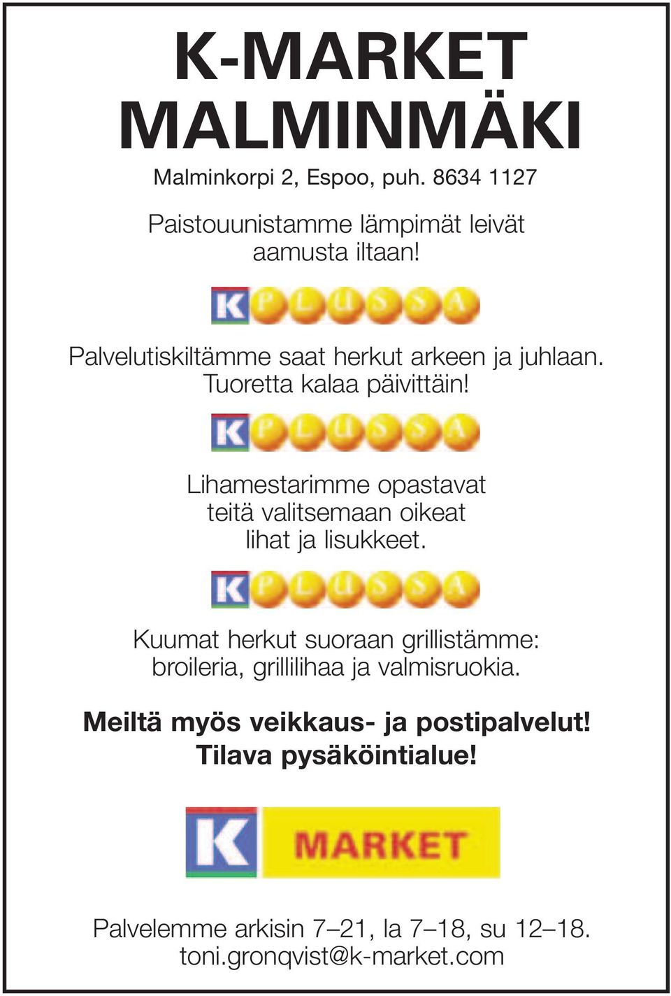 Lihamestarimme opastavat teitä valitsemaan oikeat lihat ja lisukkeet.