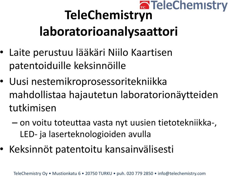 hajautetun laboratorionäytteiden tutkimisen on voitu toteuttaa vasta nyt uusien