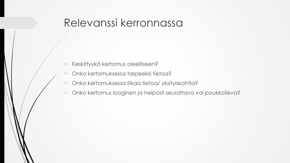 Onko kertomuksessa liikaa tietoa/ yksityiskohtia?