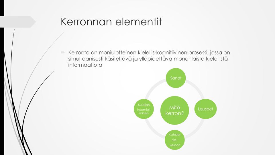 käsiteltävä ja ylläpidettävä monenlaista kielellistä