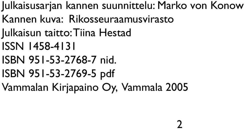 Tiina Hestad ISSN 1458-4131 ISBN 951-53-2768-7 nid.