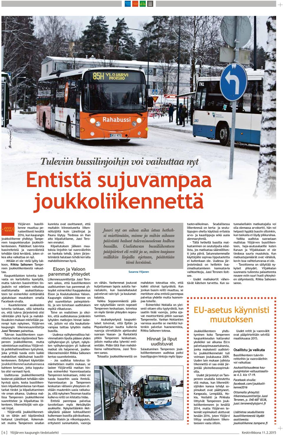 Mitään ei ole vielä lyöty lukkoon, Riikka Salkonen Tampereen joukkoliikenteestä vakuuttaa.