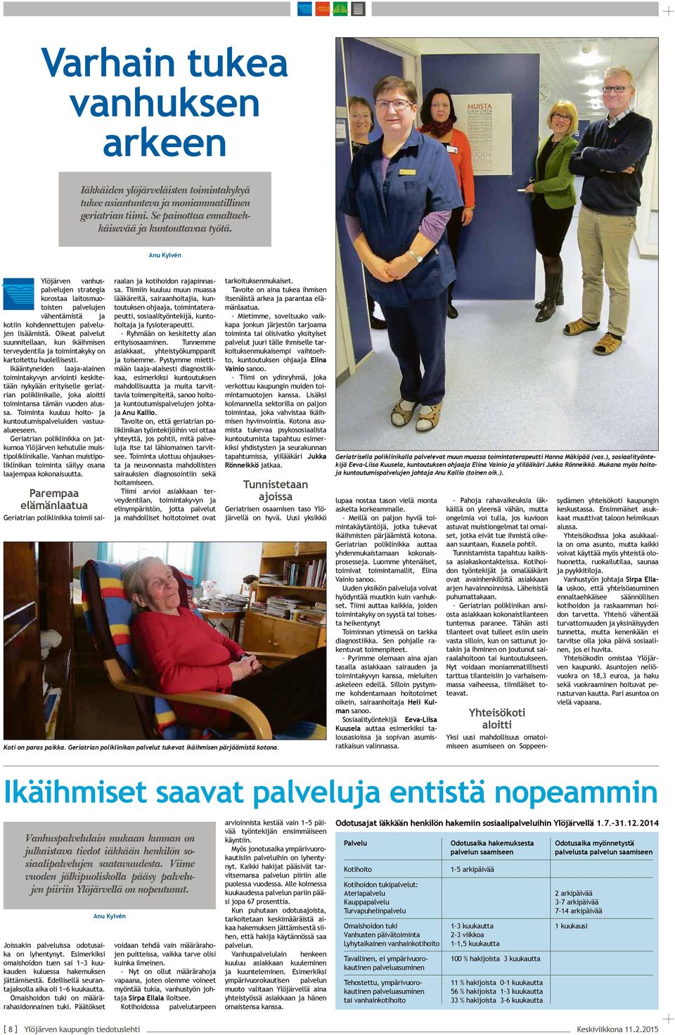 Oikeat palvelut suunnitellaan, kun ikäihmisen terveydentila ja toimintakyky on kartoitettu huolellisesti.