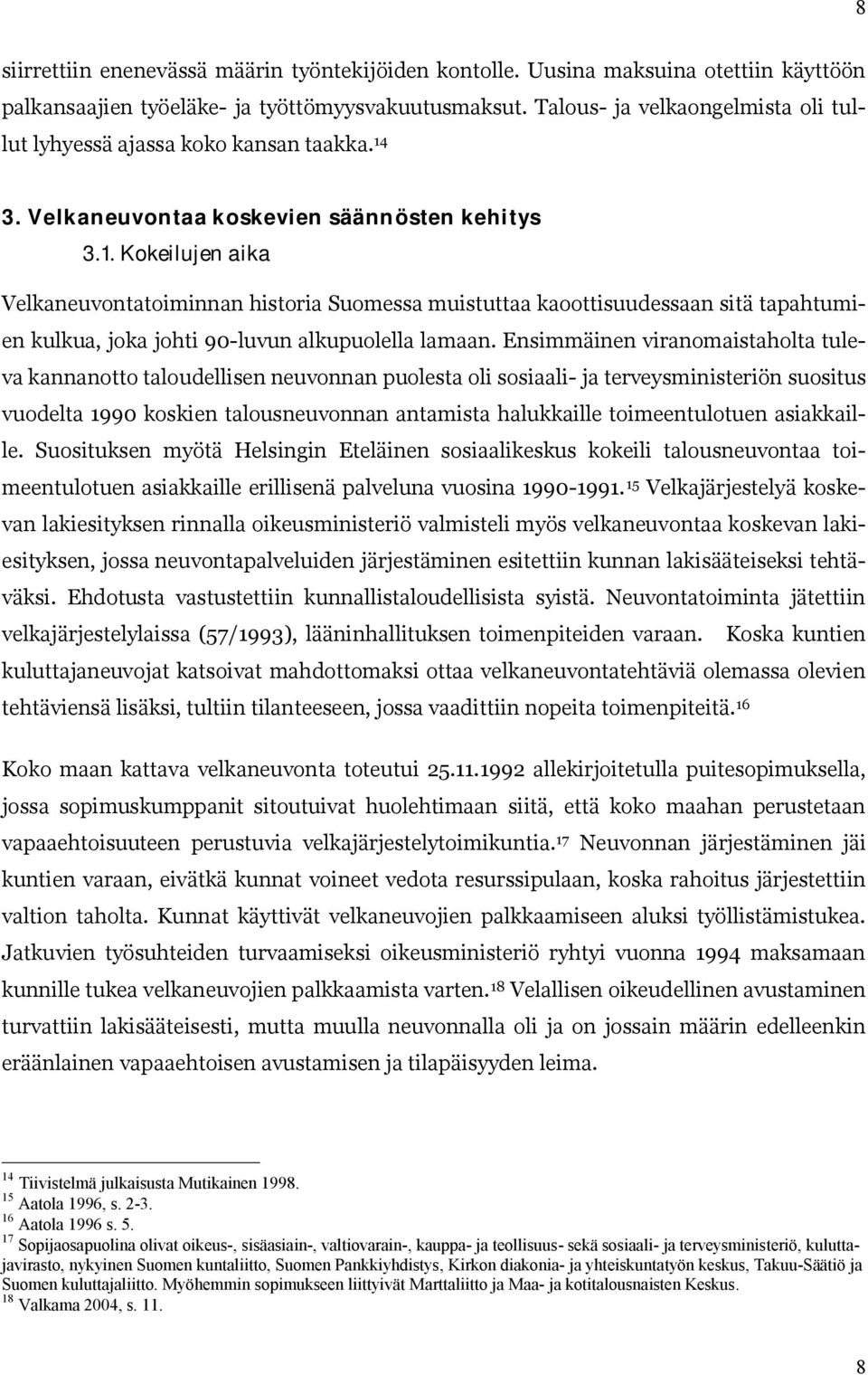 3. Velkaneuvontaa koskevien säännösten kehitys 3.1.