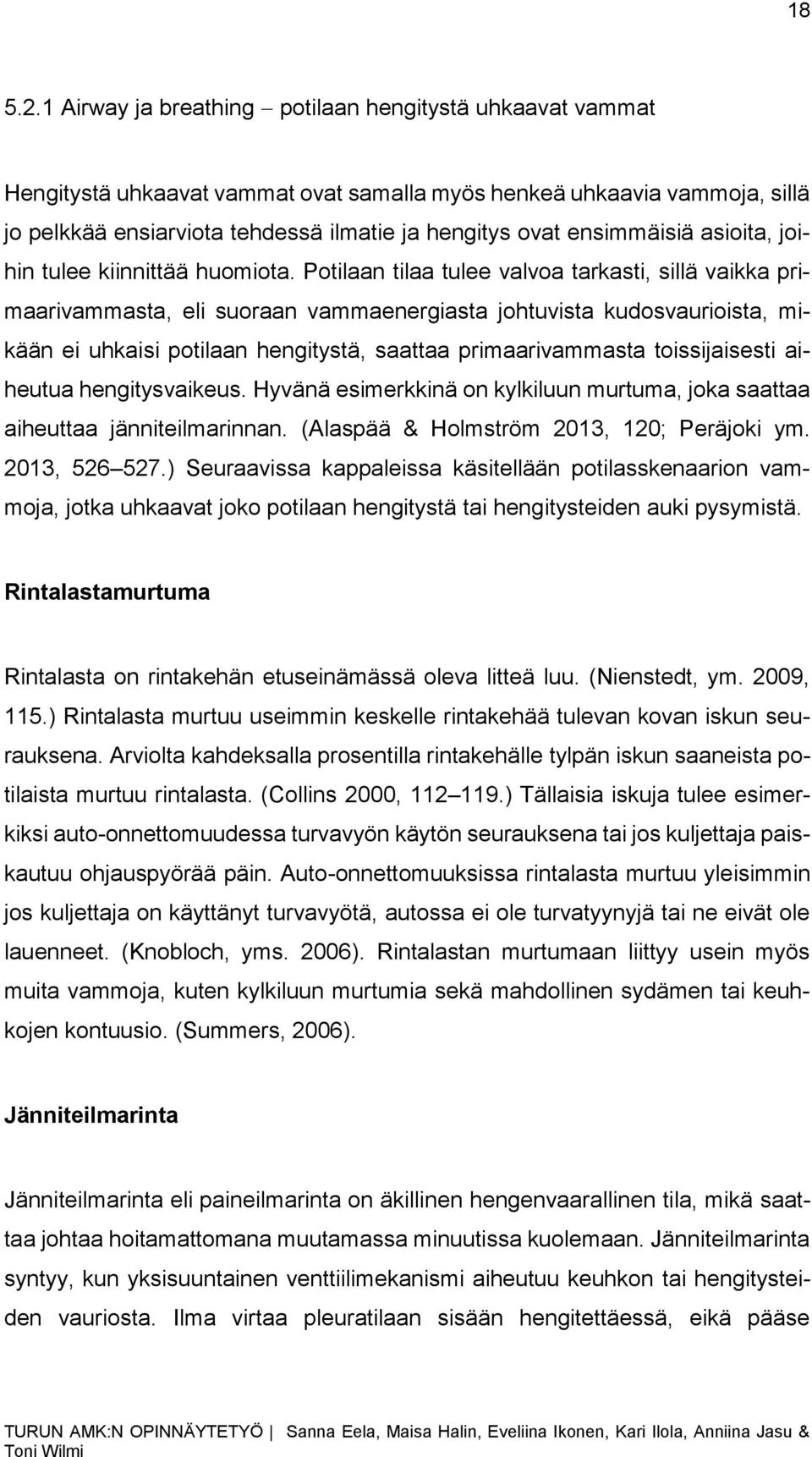 ensimmäisiä asioita, joihin tulee kiinnittää huomiota.