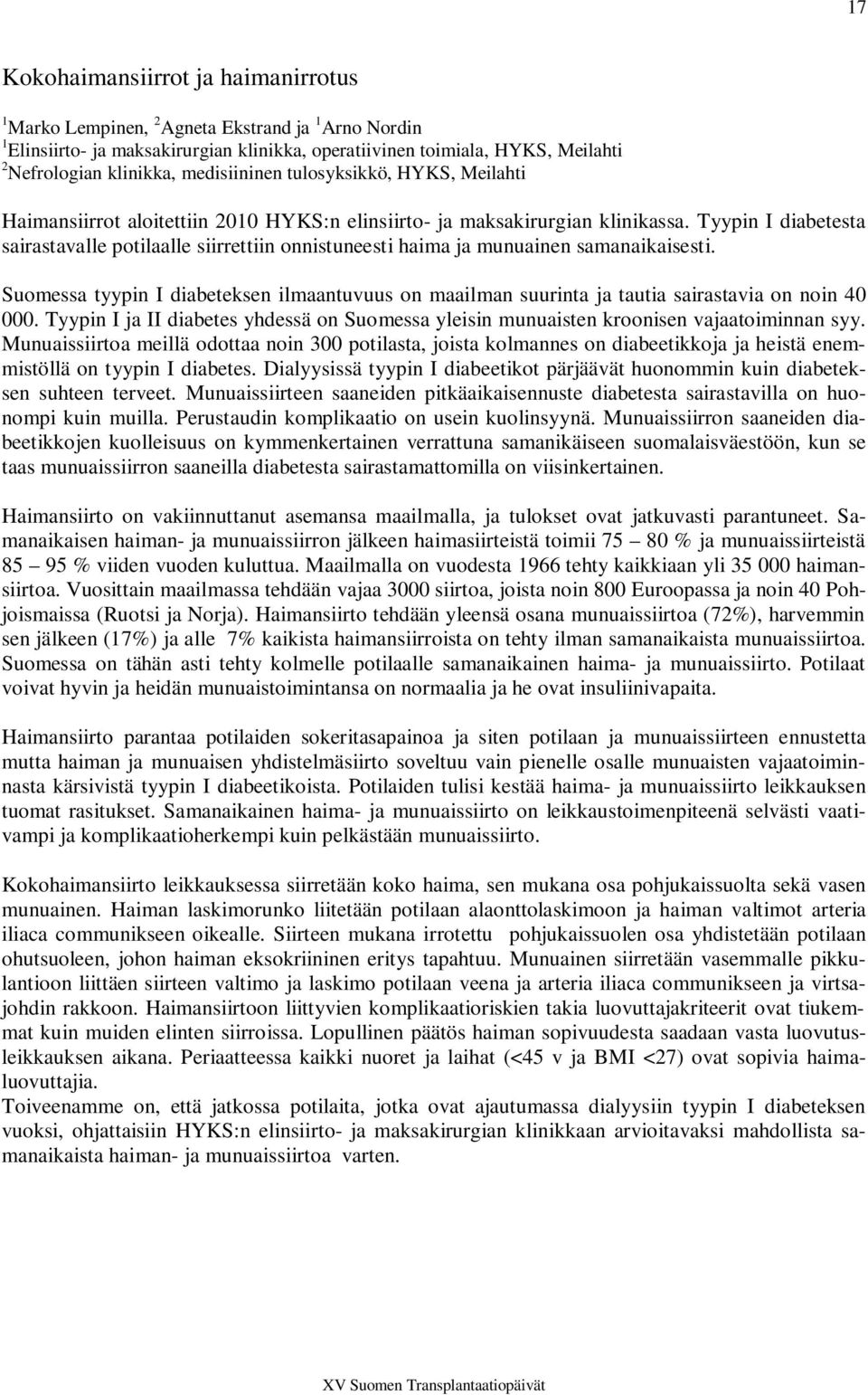 Tyypin I diabetesta sairastavalle potilaalle siirrettiin onnistuneesti haima ja munuainen samanaikaisesti.