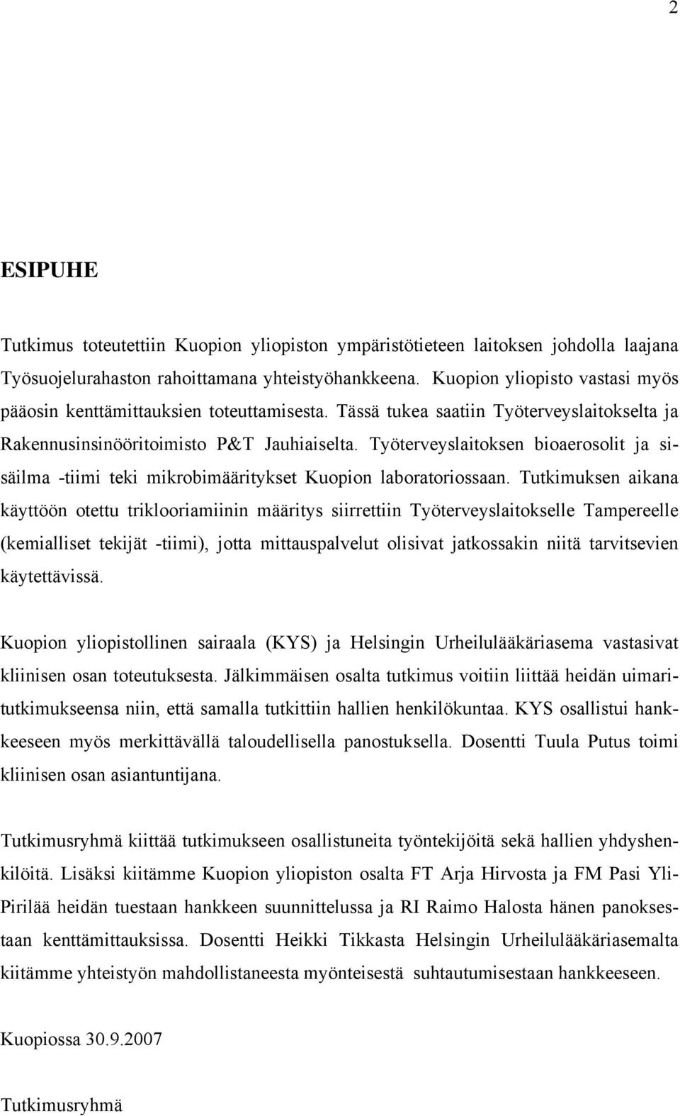 Työterveyslaitoksen bioaerosolit ja sisäilma -tiimi teki mikrobimääritykset Kuopion laboratoriossaan.