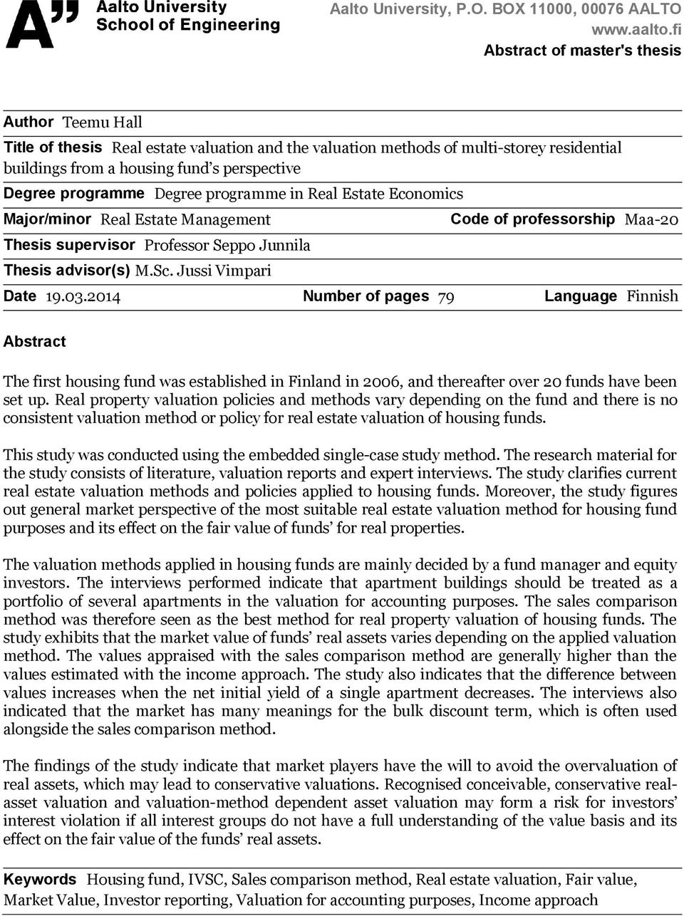 programme Degree programme in Real Estate Economics Major/minor Real Estate Management Thesis supervisor Professor Seppo Junnila Thesis advisor(s) M.Sc.