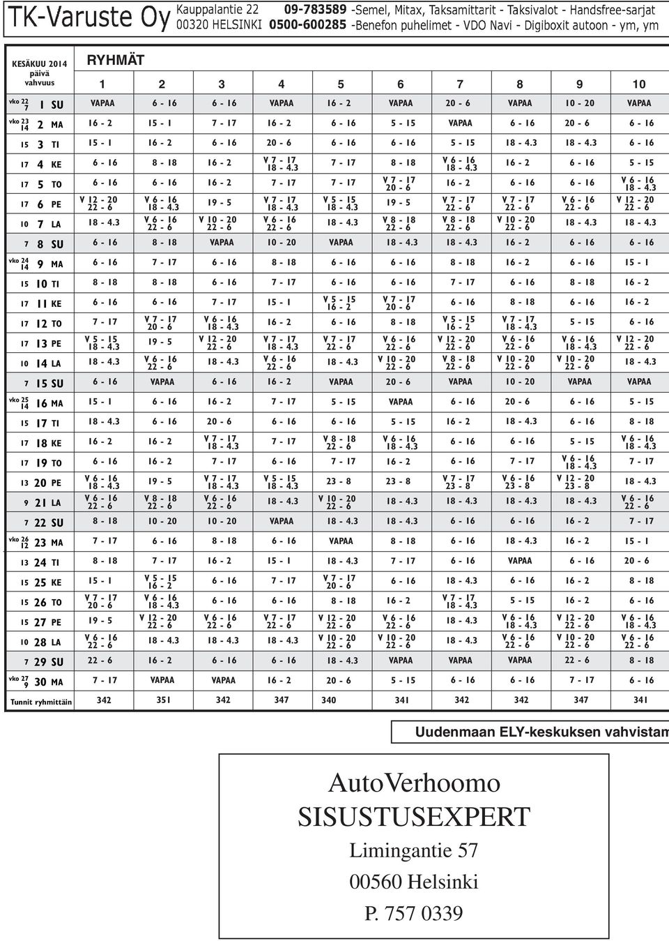 7 22 SU 19 - V 8-18 V 8-18 23-8 V 23-8 23-8 23-8 23-8 vko 26 12 23 MA 13 24 TI 1 2 KE 1 26 TO 1 27 PE 10 28 LA 7 29 SU 19 - V V V vko 27 9 30 MA