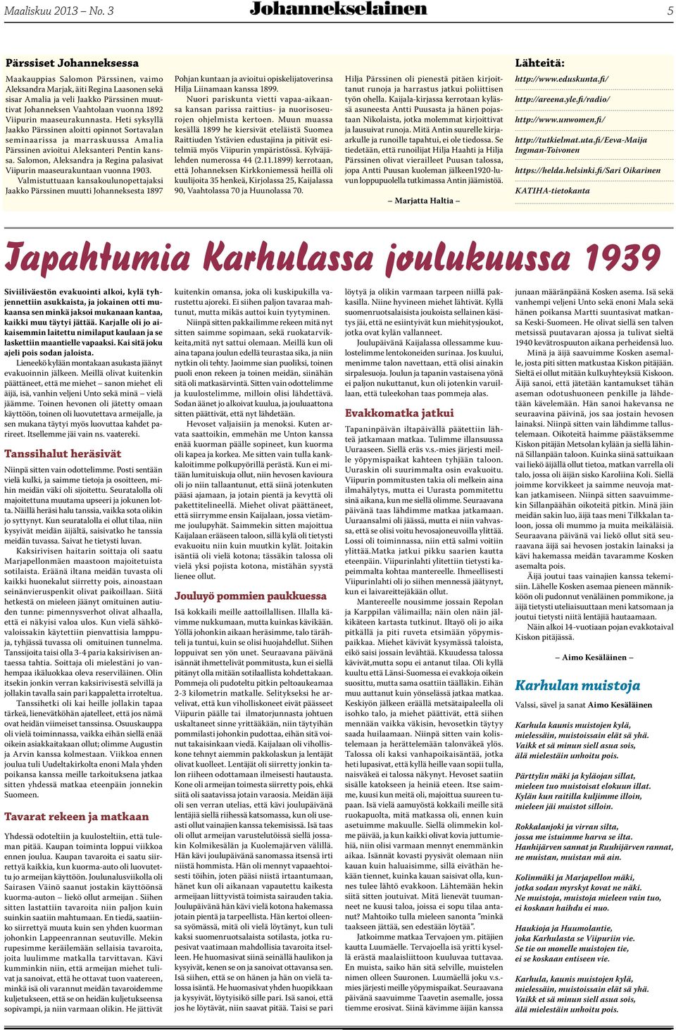 1892 Viipurin maaseurakunnasta. Heti syksyllä Jaakko Pärssinen aloitti opinnot Sortavalan seminaarissa ja marraskuussa Amalia Pärssinen avioitui Aleksanteri Pentin kanssa.