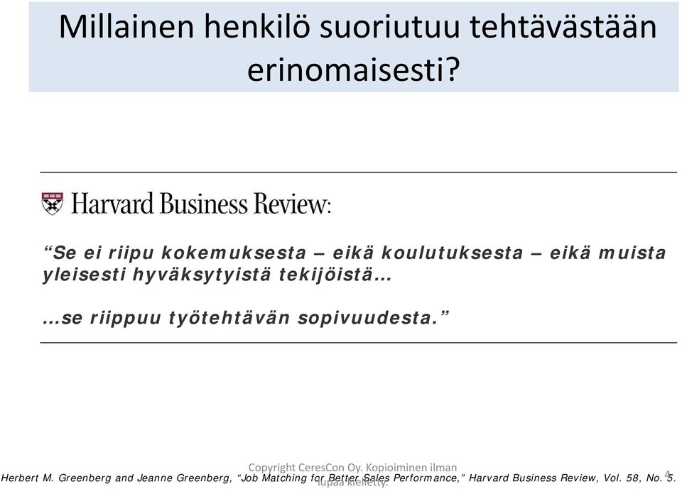 tekijöistä se riippuu työtehtävän sopivuudesta. : 16% Herbert M.