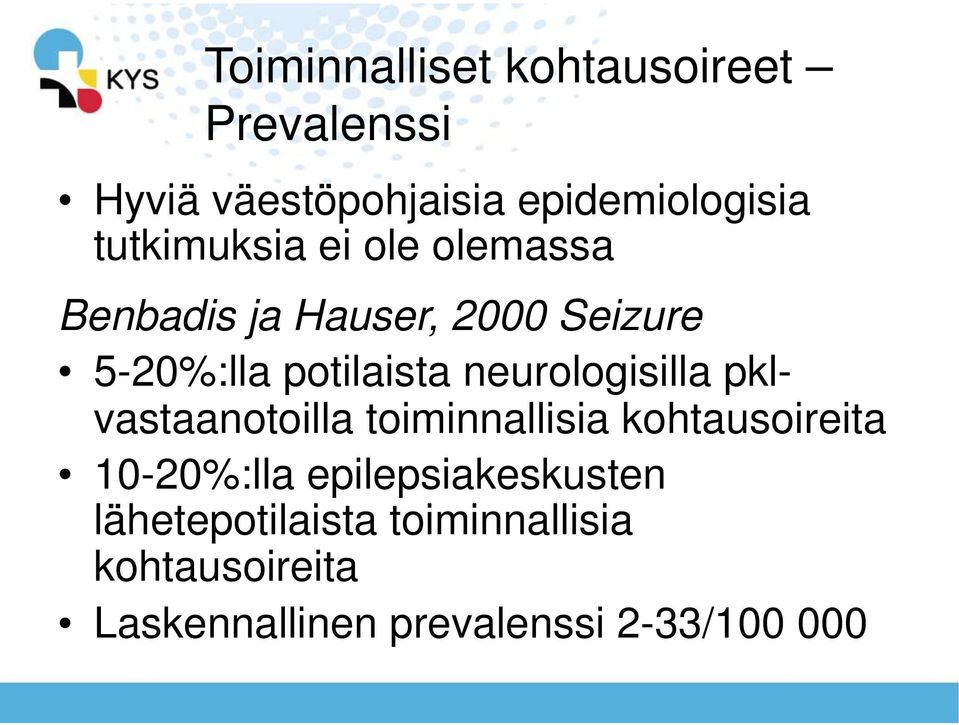 neurologisilla pklvastaanotoilla toiminnallisia kohtausoireita 10-20%:lla