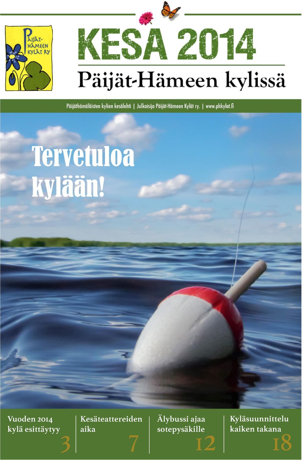 - tervetuloa kyläilemään!